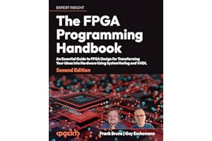The FPGA Programming Handbook: An essential guide to FPGA design for transforming ideas into hardware using SystemVerilog and VHDL