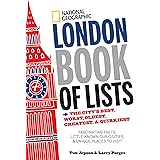 National Geographic London Book of Lists: The City's Best, Worst, Oldest, Greatest, and Quirkiest