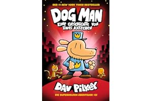Dog Man 3: Eine Geschichte von zwei Kätzchen