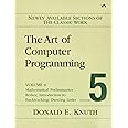 Art of Computer Programming, The: Mathematical Preliminaries Redux; Introduction to Backtracking; Dancing Links, Volume 4, Fa