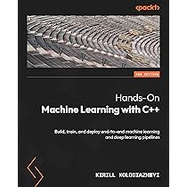 Hands-On Machine Learning with C++ - Second Edition: Build, train