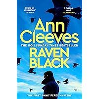Raven Black: The First Novel to Feature Detective Jimmy Perez in Ann Cleeves' Bestselling Shetland Series: 1 (Shetland, 1)