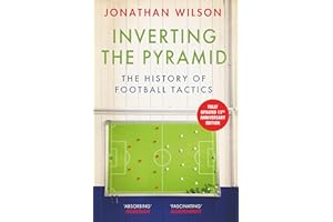 Inverting the Pyramid: The History of Football Tactics