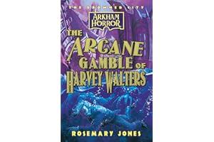 The Arcane Gamble of Harvey Walters: An Arkham Horror Novel
