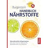 Burgerstein Handbuch Nährstoffe: Mikronährstoffe richtig einsetzen: Alles über Vitamine, Mineralstoffe, Spurenelemente und Fe