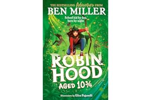 Robin Hood Aged 10 3/4: The brand new adventure from the author of smash hit The Day I Fell Into a Fairytale