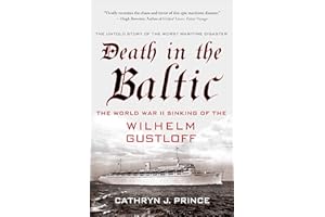 Death in the Baltic: The World War II Sinking of the Wilhelm Gustloff