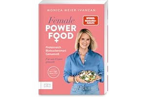 Female Power Food: Proteinreich. Blutzuckersmart. Genussvoll. Für uns Frauen gemacht.