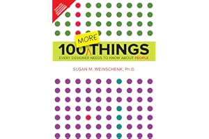 100 More Things Every Designer Needs To Know About People