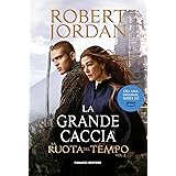 La grande caccia. La Ruota del Tempo: 2 (Fanucci Narrativa)