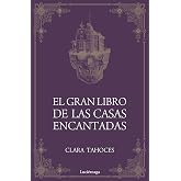 El gran libro de las casas encantadas: 1 (ENIGMAS Y CONSPIRACIONES)