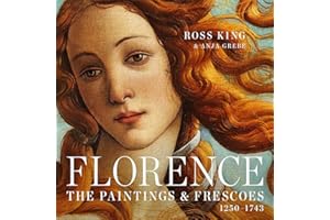 Florence: The Paintings & Frescoes, 1250-1743