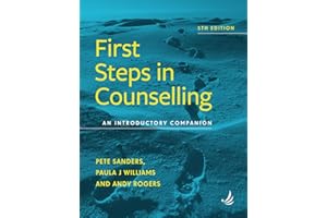 First Steps in Counselling (5th Edition): An Introductory Companion