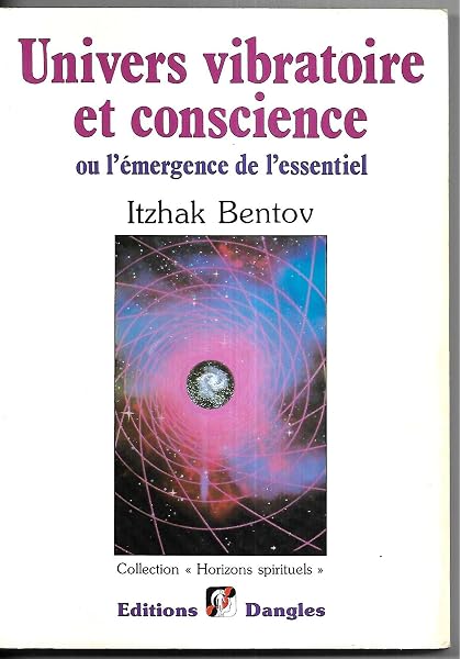 Amazon Fr Univers Vibratoire Bentov Livres