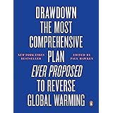 Drawdown: The Most Comprehensive Plan Ever Proposed to Reverse Global Warming