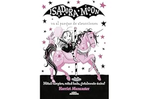 Isadora Moon 7 - Isadora Moon va al parque de atracciones: ¡Un libro mágico con purpurina en la cubierta! (Harriet Muncaster)