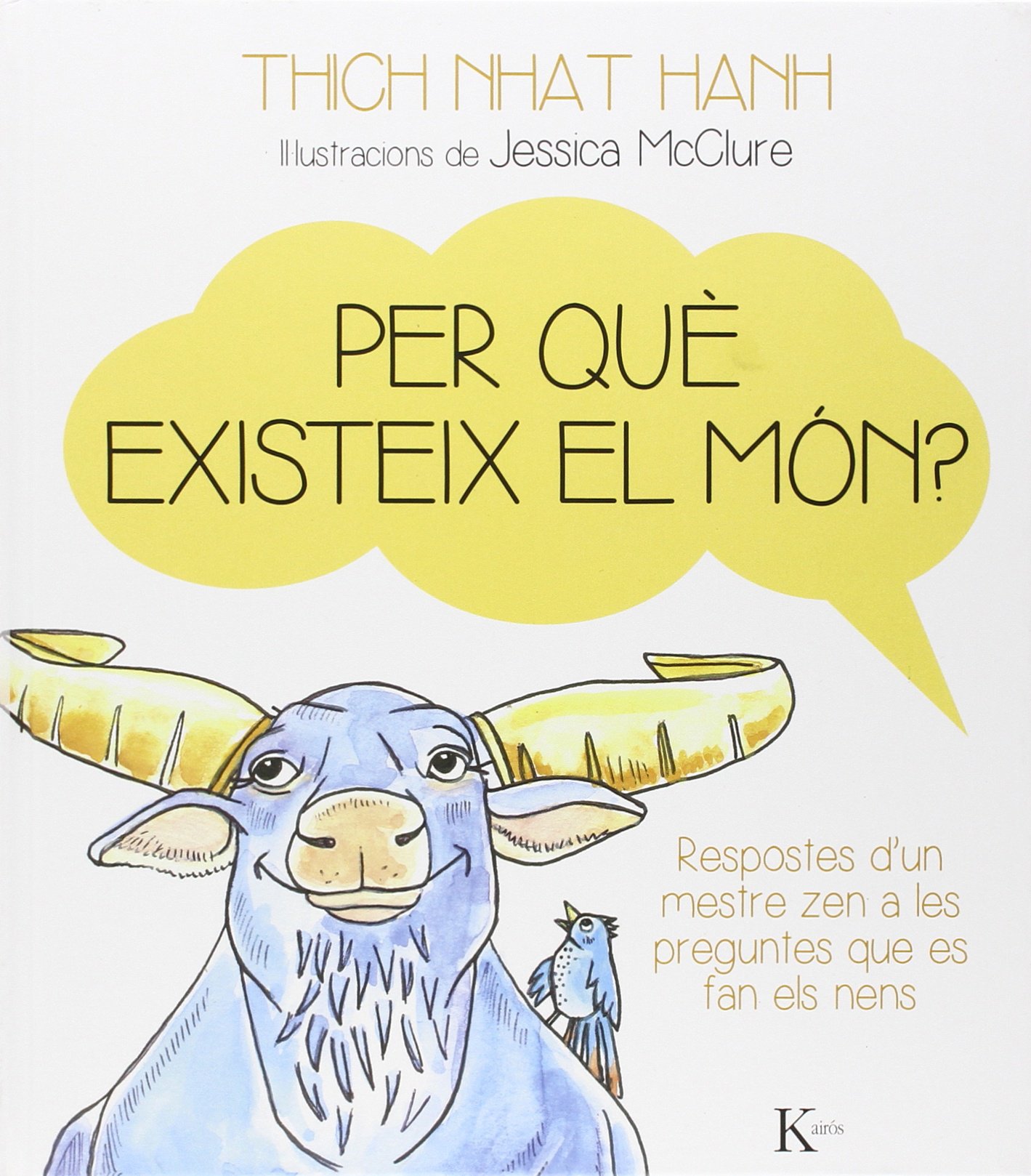 Per Què Existeix El Món? Respostes D'un Mestre Zen A Les Preguntes Que Es Fan Els Nens