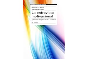 La entrevista motivacional 3ª edición: Ayudar a las personas a cambiar (Psicología Psiquiatría Psicoterapia)