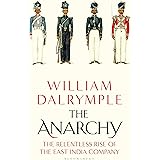 The Anarchy: The Relentless Rise of the East India Company