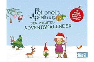 Petronella Apfelmus - Der Wichtel-Adventskalender: Hochwertiger Tisch-Adventskalender zum Umklappen mit Geschichte und Rätseln, ab 6 Jahren