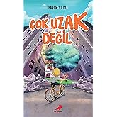 &Ccedil;ok Uzak Değil
