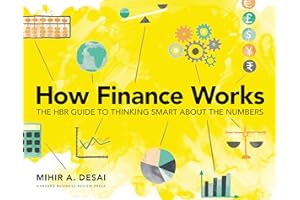 How Finance Works: The HBR Guide to Thinking Smart About the Numbers