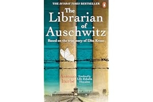 The Librarian of Auschwitz: The heart-breaking historical novel based on the incredible true story of Dita Kraus
