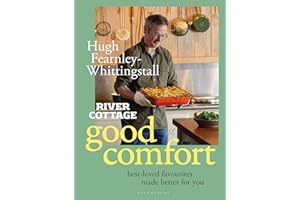 River Cottage Good Comfort: Best-Loved Favourites Made Better for You