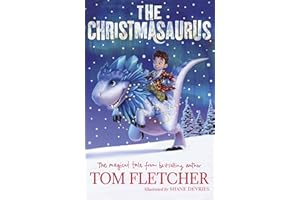 The Christmasaurus: The bestselling magical Christmas adventure