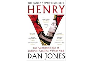 Henry V: The Astonishing Rise of England's Greatest Warrior King
