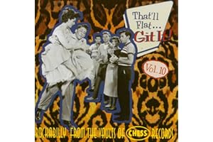 That'll Flat Git It!: Vol. 10;ROCKABILLY FROM THE VAULTS OF CHESS RECORDS