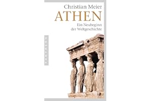 Athen: Ein Neubeginn der Weltgeschichte