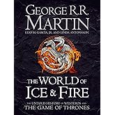 The World of Ice and Fire: The Untold History of Westeros and the Game of Thrones