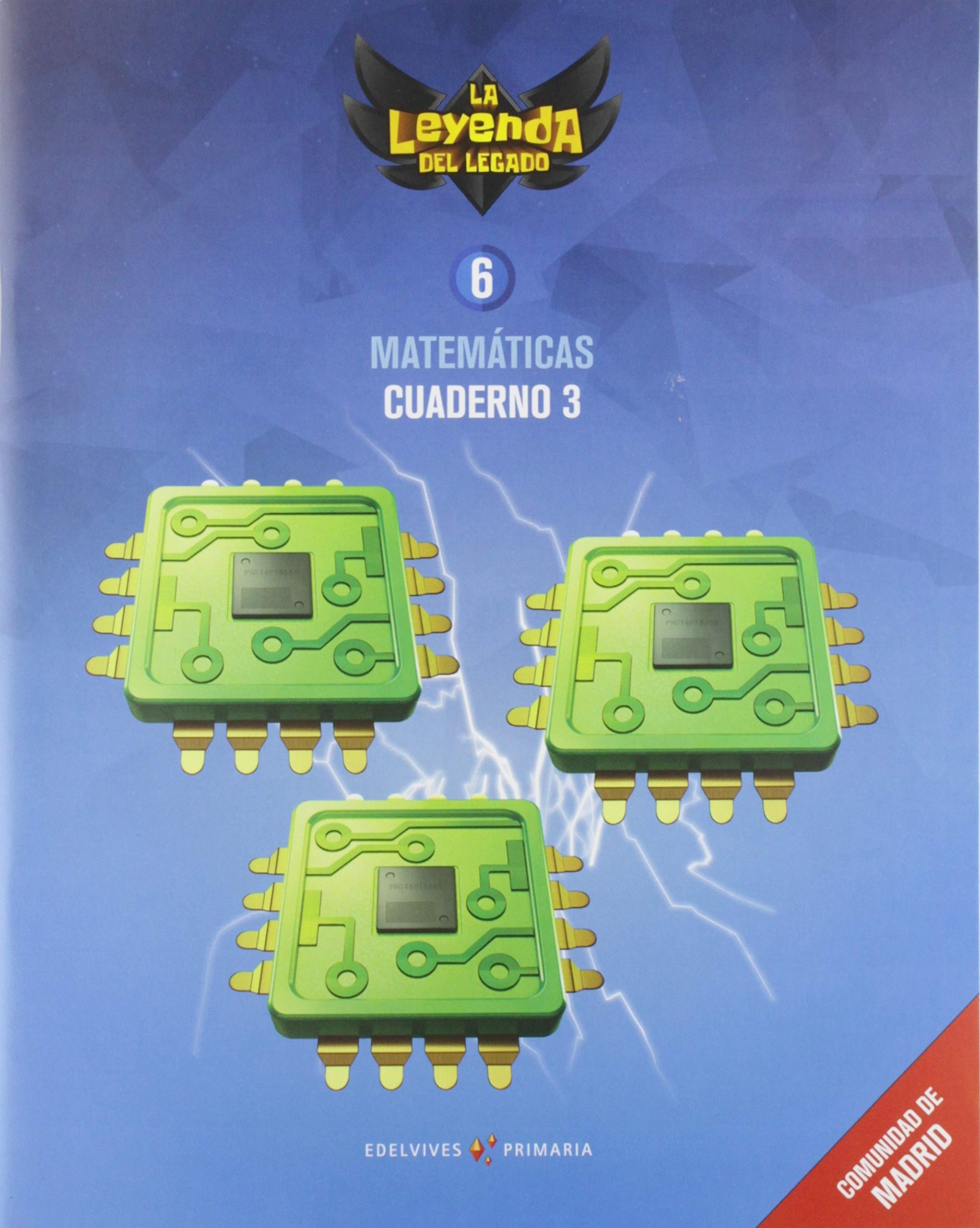 Proyecto: La leyenda del Legado. Matemáticas 6. Cuaderno 3 : Comunidad de Madrid