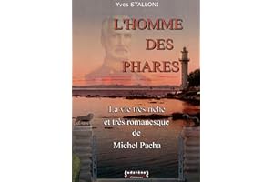 L'homme des phares: La vie très riche et très romanesque de Michel Pacha