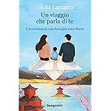 Un viaggio che parla di te. L'avventura di una famiglia nata libera