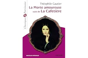 La Morte amoureuse suivi de La Cafetière - Classiques et Patrimoine