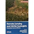Remote Sensing and GIS for Ecologists: Using Open Source Software (Data in the Wild)
