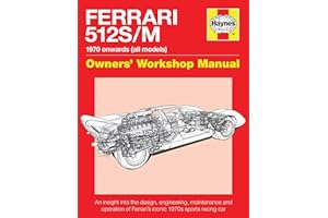 Ferrari 512 S/M 1970 onwards (all marks): An insight into the design, engineering, maintenance and operation of Ferrari's iconic 1970s sports racing car (Owners' Workshop Manual)