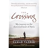 The Crossing: My journey to the shattered heart of Syria