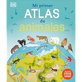 Mi primer atlas de animales: Incluye un p&oacute;ster desplegable a todo color