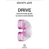 Drive. Cosa davvero guida la nostra motivazione