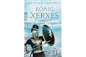 Der Lange Krieg: König Xerxes: Historischer Roman (Die Perserkriege, Band 4)