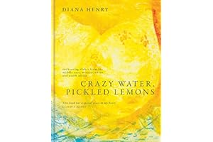 Crazy Water, Pickled Lemons: Enchanting dishes from the Middle East, Mediterranean and North Africa