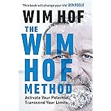 The Wim Hof Method: Activate Your Potential, Transcend Your Limits