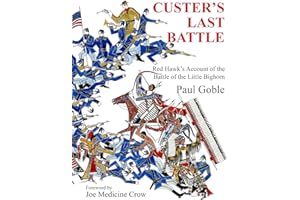 Custer's Last Battle: Red Hawk's Account of the Battle of the Little Bighorn