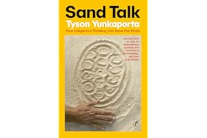 Sand Talk: How Indigenous Thinking Can Save the World