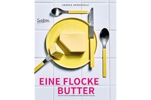 Eine Flocke Butter: Die fetten Klassiker der deutschen Küche: 2