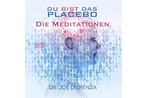 Du bist das Placebo - Meditationen