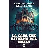 La Casa che ritorna dal nulla (La Casa sospesa sul nulla Vol. 2)